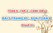 Bài 5 trang 85 Toán 8 Cánh Diều Tập 2